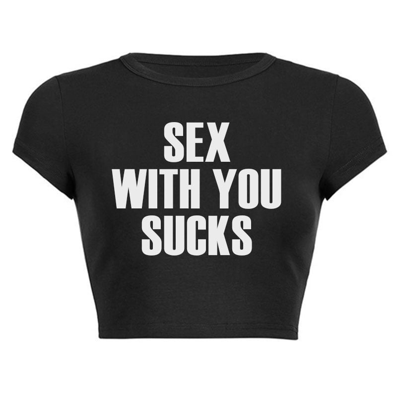 NB S*x With You Sucks! Cropped Top